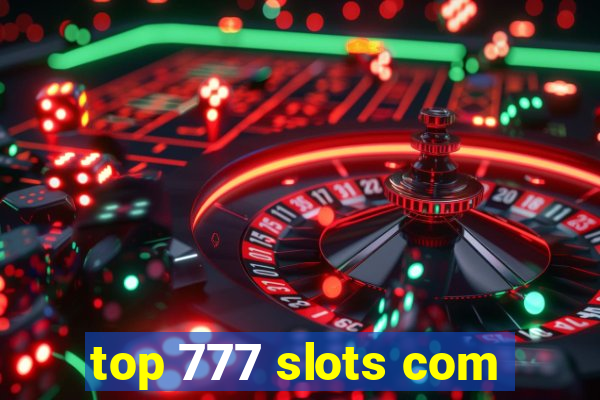 top 777 slots com